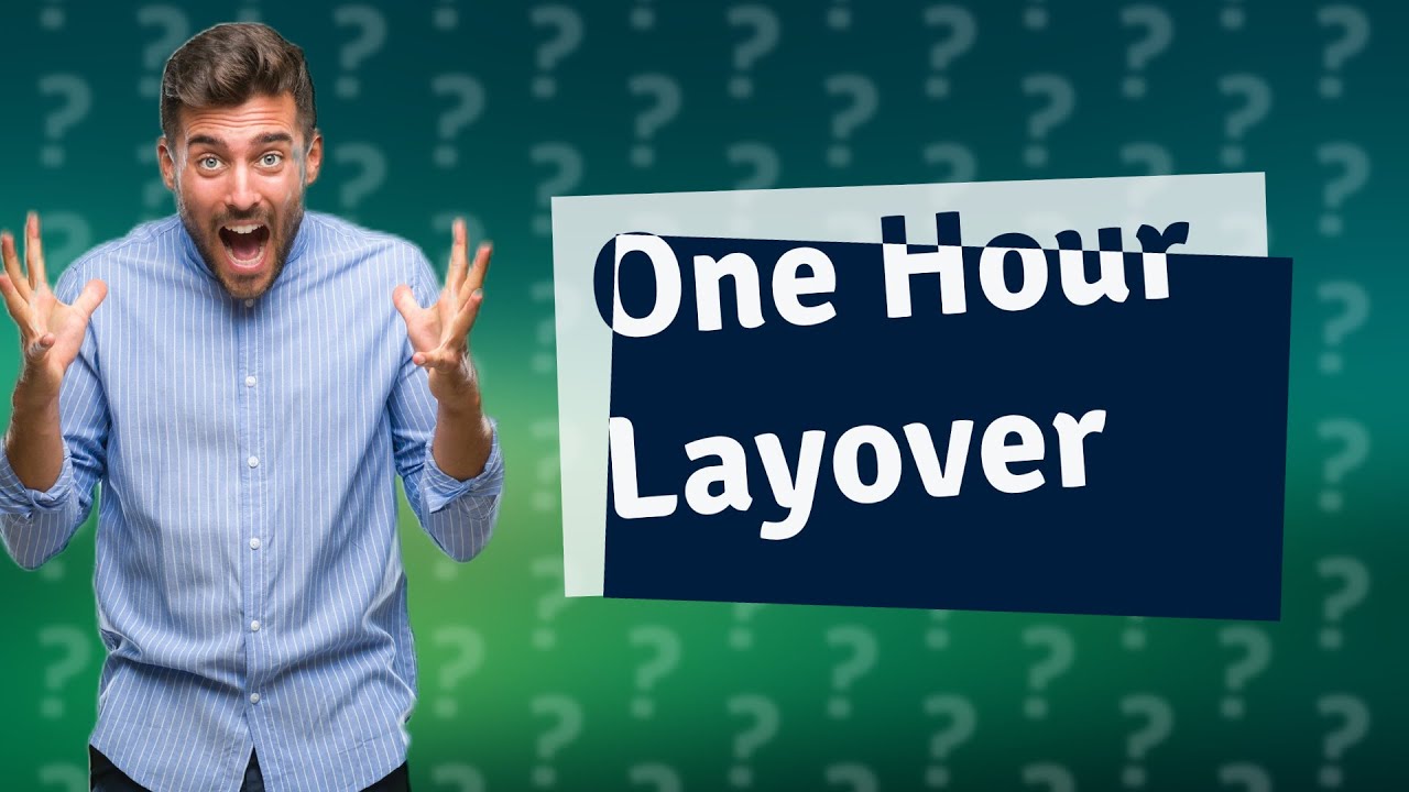 Is One Hour Layover Not Enough YouTube is-one-hour-layover-not-enough-youtube