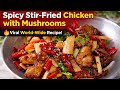 Spicy Stir-Fried Chicken with Mushrooms – Better Than Takeout! Easy & Viral Recipe