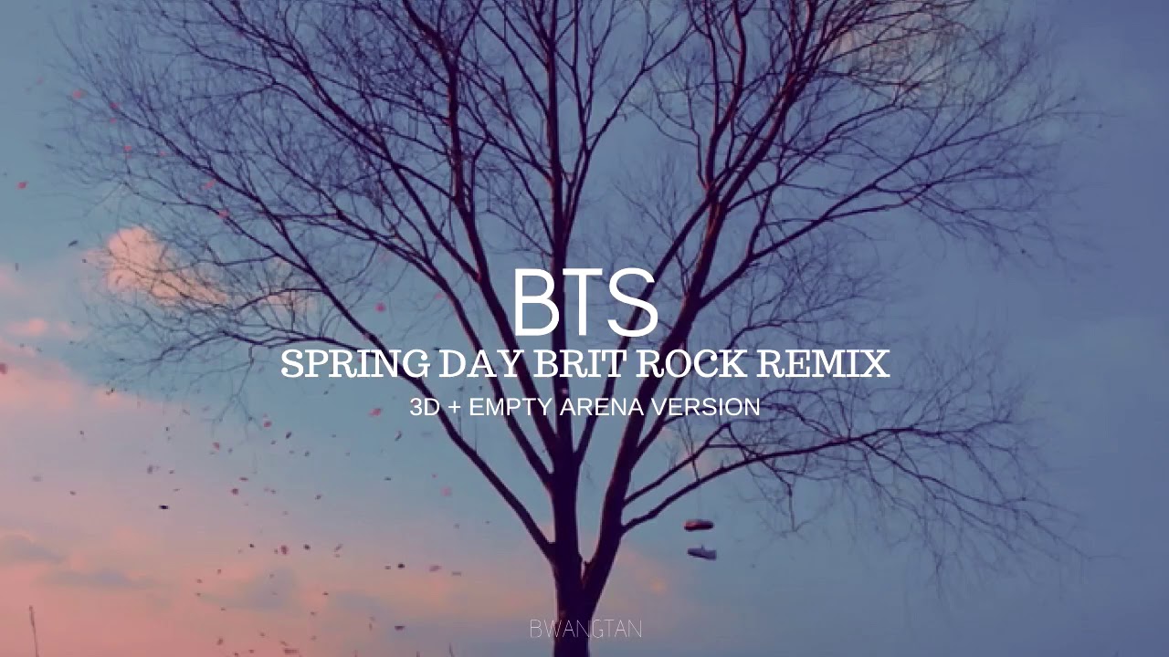 BTS (방탄소년단) - Spring Day Brit Rock Remix (3D + Empty Arena Audio)