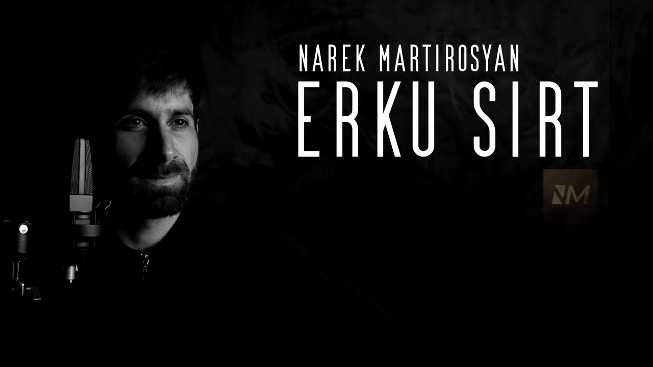 Narek Martirosyan - ERKU SIRT