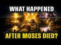 What Happened After Moses Died? 7 Events That Changed Israel Forever