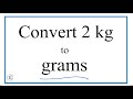 How to convert 2 kilograms to grams 2kg to g