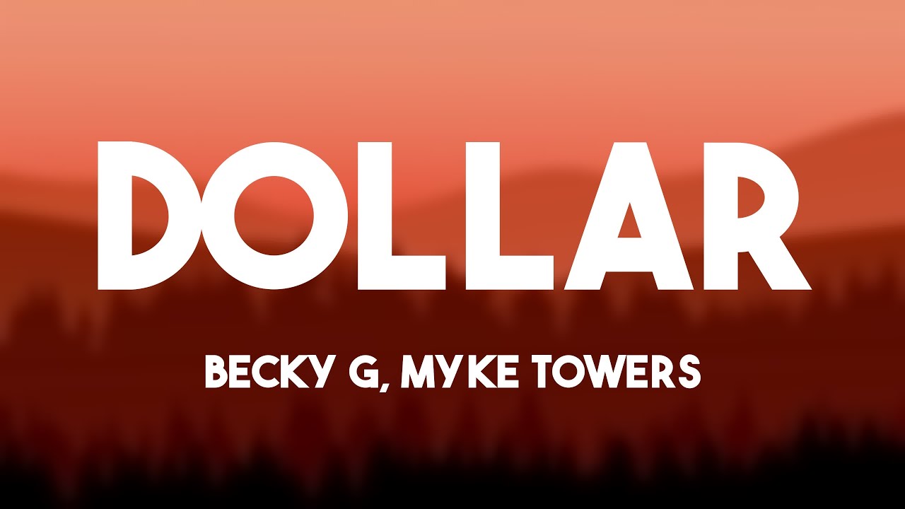 DOLLAR Becky G, Myke Towers {Lyrics Video} 💟 YouTube