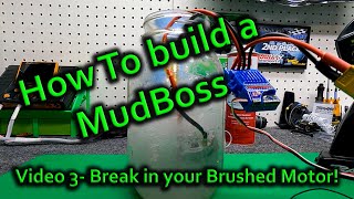 How to build a Salvas Mudboss Oval RC Car, Break in Brushed 12t Titan Motor the RIGHT way! Part 3