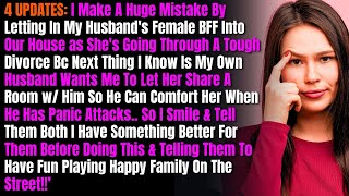 4 UPDATES: I Made a Catastrophic Error Letting My Husband's Female Best Friend Into Our Home and N