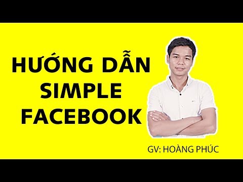 HƯỚNG DẪN SỬ DỤNG SIMPLE FACEBOOK MỚI NHẤT ĐỂ BÁN HÀNG TRÊN FACEBOOK