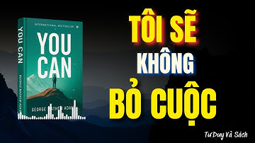 “YOU CAN – Làm Chủ Số Phận Bằng Ba Trụ Cột: Mục Tiêu, Kiên Trì Và Niềm Tin | Tư Duy và Sách