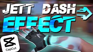 JETT DASH EFFECT + Valorant edit | CapCut tutorial