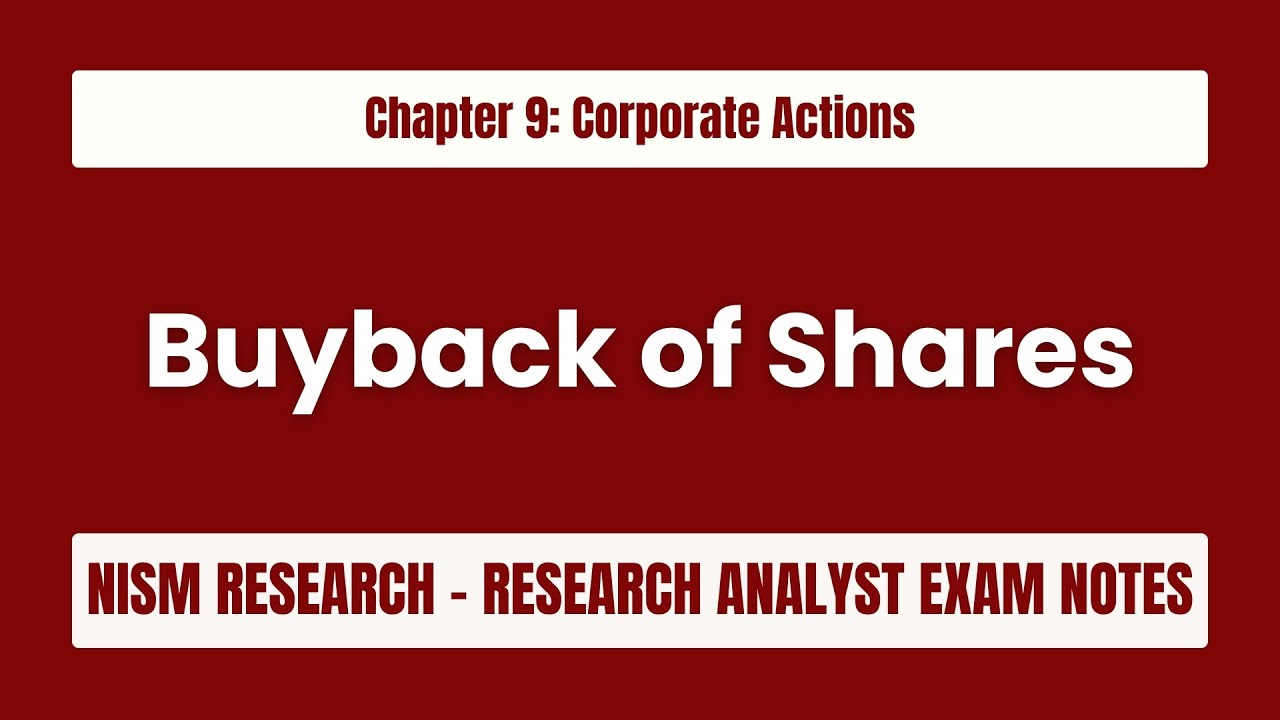 What Is a Buyback of Shares and How Does It Impact Shareholders? - Ch 9: Corporate Actions - NISM