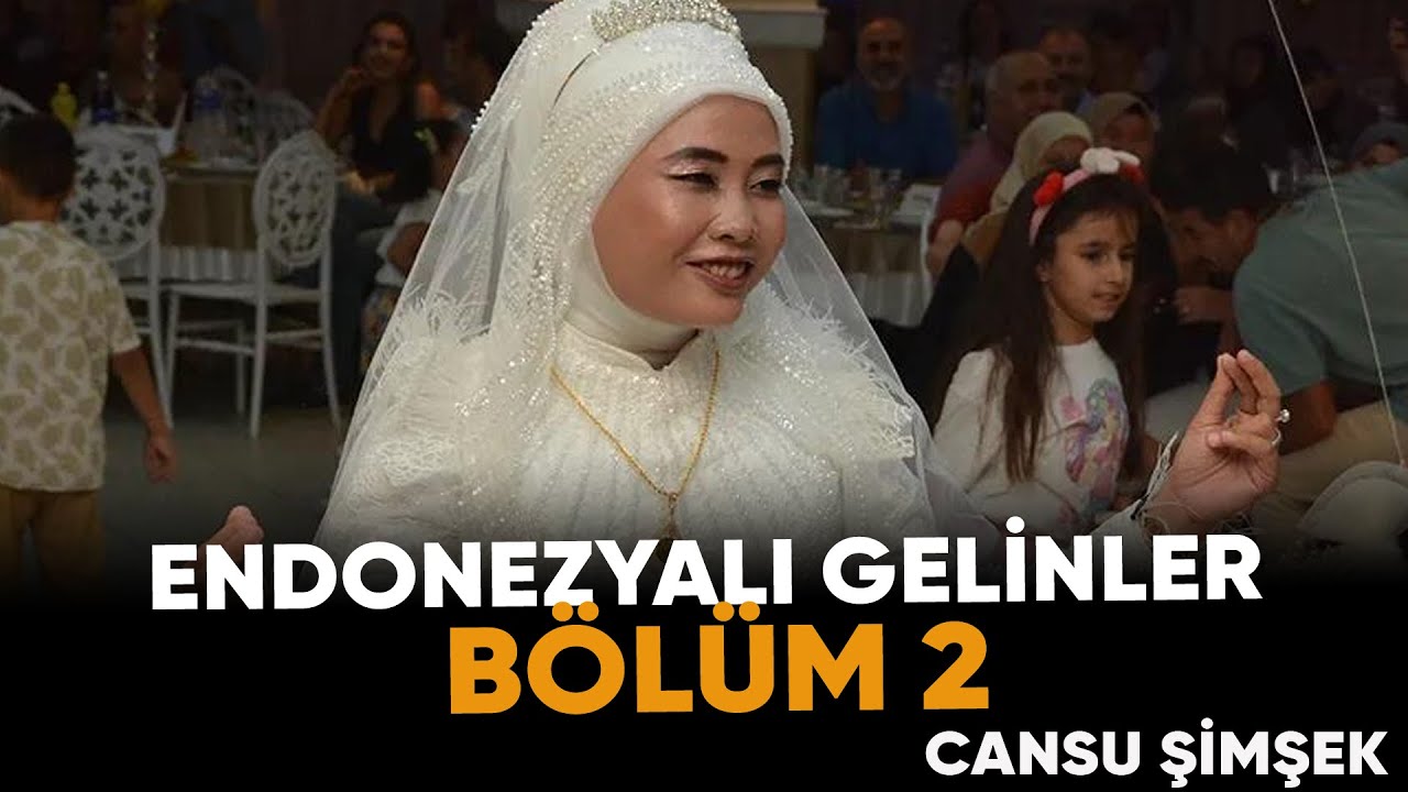 Endonezyalı Gelin İşinin Arkasında Ne Var? | Cansu Şimşek - Bertal Kahraman