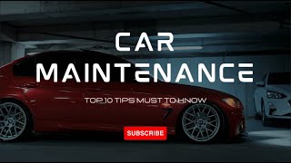 10 Car Maintenance Tips Every Owner Must Know!
