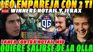 😲LEO empareja con 2 CAMPEONES  del TI, JERAX y NOTAIL, lanea en MID vs NOTAIL😲| Rompe la RACHA😲