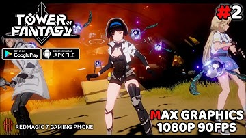 Tower Of Fantasy - Gameplay (#2) Extreme Graphics Setting 1080P 90Fps Redmagic 7 | Android
