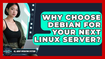 Why Choose Debian For Your Next Linux Server? - All About Operating Systems