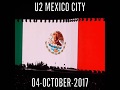U2 - Mexico City, Mexico 04-October-2017 (Full Concert With Enhanced Audio)