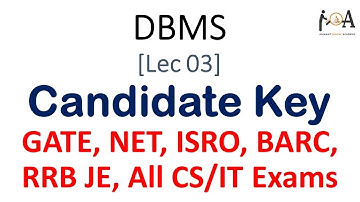 Candidate Keys, DBMS [Lec 03] GATE, NET, ISRO, BARC, RRBJE, ITOfficer, All CS/IT Exams