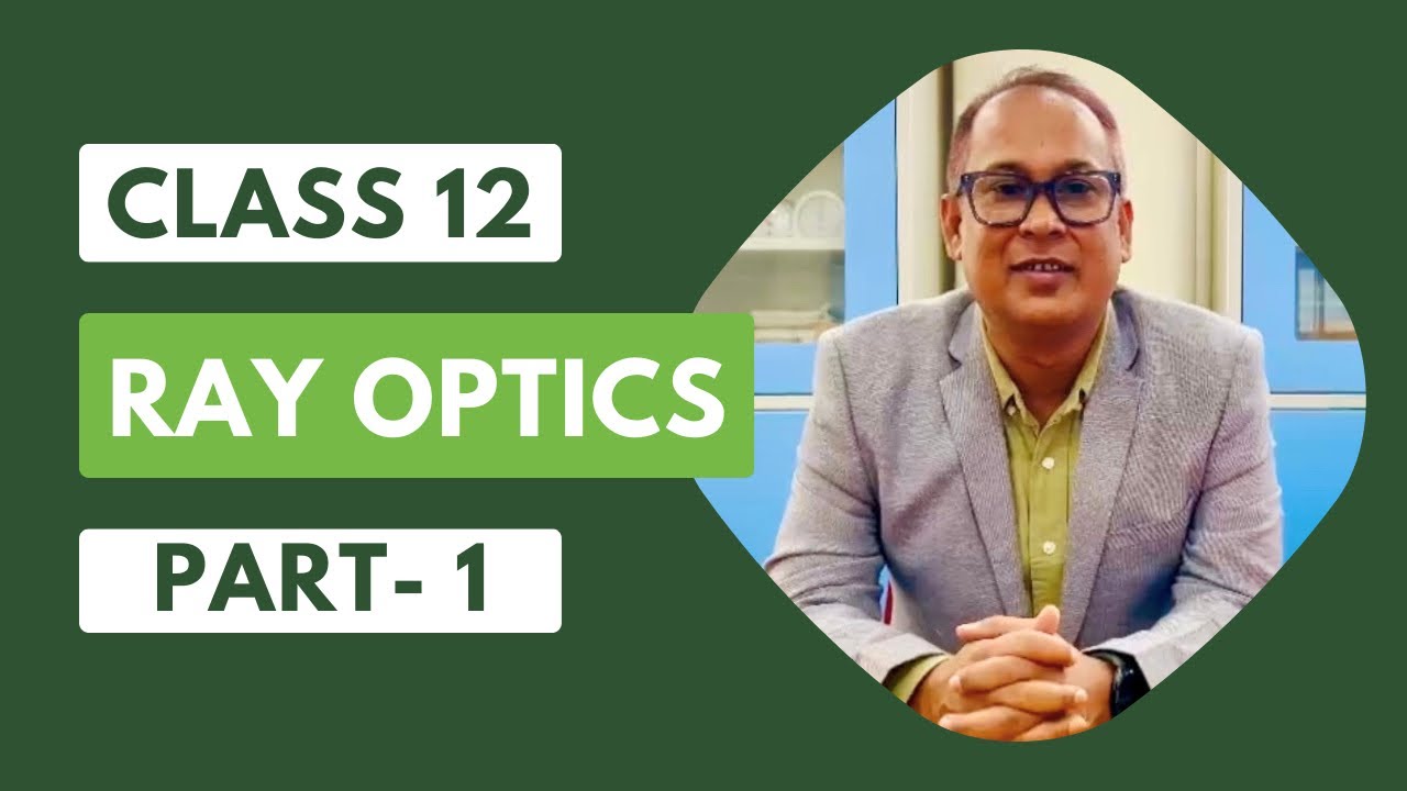 🛑 Ray Optics PART-1: Sources of light, Absolute R.I | CBSE CLASS 12 ...