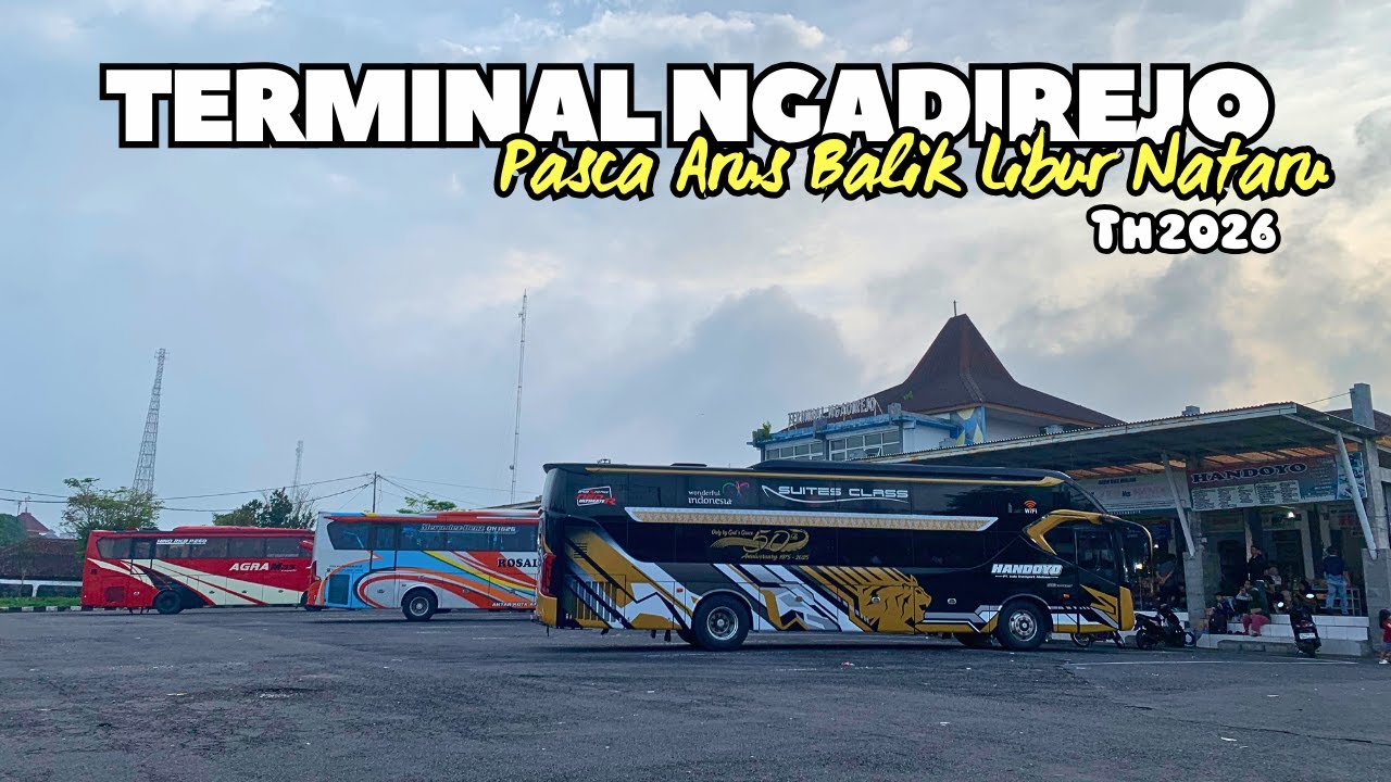 BUS REGULER MULAI MASUK🤩⁉️ Hunting Bus Sore PASCA ARUS Balik Di Terminal Ngadirejo
