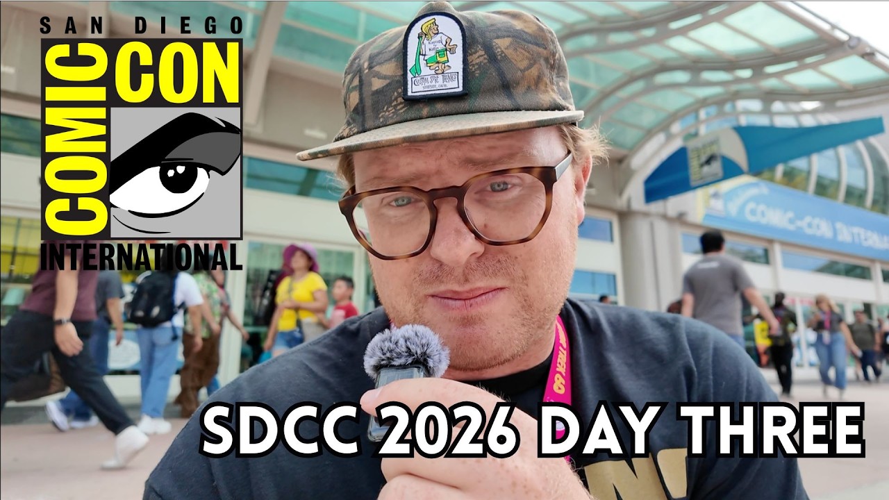 SDCC 2026 - DAY THREE