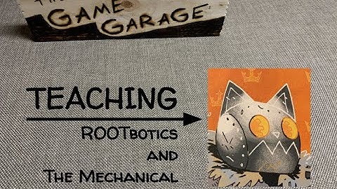 *OUTDATED tGG, ep. 1: Teaching ROOTbotics & Mechanical Marquis 2.0  (* see description)