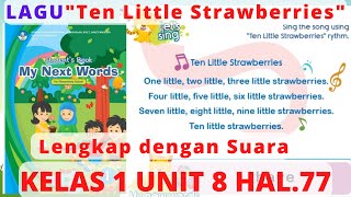 Lagu Ten Little Strawberries, Bahasa Inggris Kelas 1 Unit 8 hal. 77