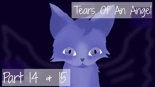 Tears Of An Angel - MAP Part 14 & 15