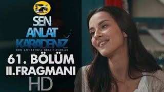 Sen Anlat Karadeniz 61. Bölüm 2. Fragmanı