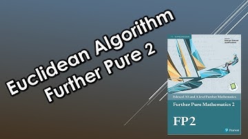 Edexcel A-Level Further Maths: Further Pure 2 - The Euclidean Algorithm