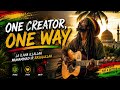 ONE CREATOR ONE WAY | Islamic Reggae Nasheed 2026 | La Ilaha Illallah Muhammadur Rasulullah