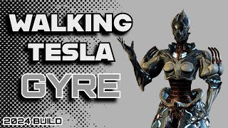 WARFRAME | WALKING TESLA GYRE! 2024 BUILD.