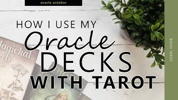 How I use my Oracle Decks with Tarot