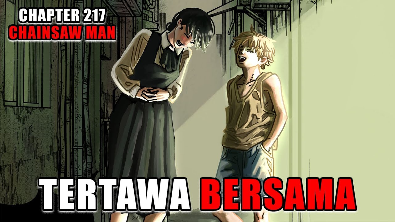 Review Chapter 217 Chainsaw Man Denji Dan Asa Tertawa Bersama