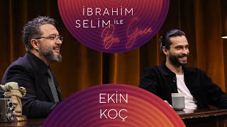 İbrahim Selim İle Bu Gece #101 Ekin Koç, Mert Carim