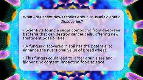 What Are Recent News Stories About Unusual Scientific Discoveries? | Strange Science HQ