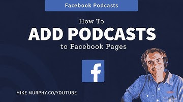 Facebook Pages: How To Add Your Podcast