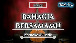 Bahagia bersamamu - Haico | Male Key (Karaoke Akustik) By ZKaraoke