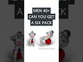 Can Men Over 40 Get a Six Pack?