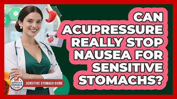 Can Acupressure Really Stop Nausea For Sensitive Stomachs? - Sensitive Stomach Guide