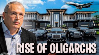 How Did Russian Oligarchs Rise to Power?
