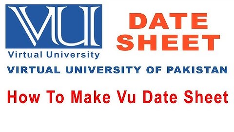 How To Make VU Date Sheet|Fall 2022| #VU,#VUDatesheet