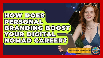 How Does Personal Branding Boost Your Digital Nomad Career? - Digital Nomad Success Guide