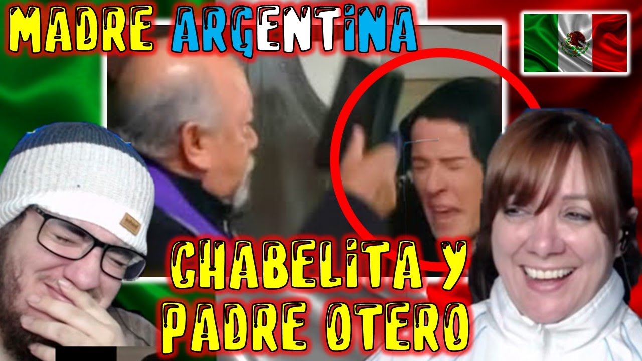 MADRE ARGENTINA REACCIONA a LA CHABELITA y EL PADRE OTERO 🥵🍆 POR PRIMERA VEZ* HUMOR MEXICANO 🤣🇲🇽