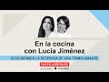 En la cocina con Lucía Jiménez