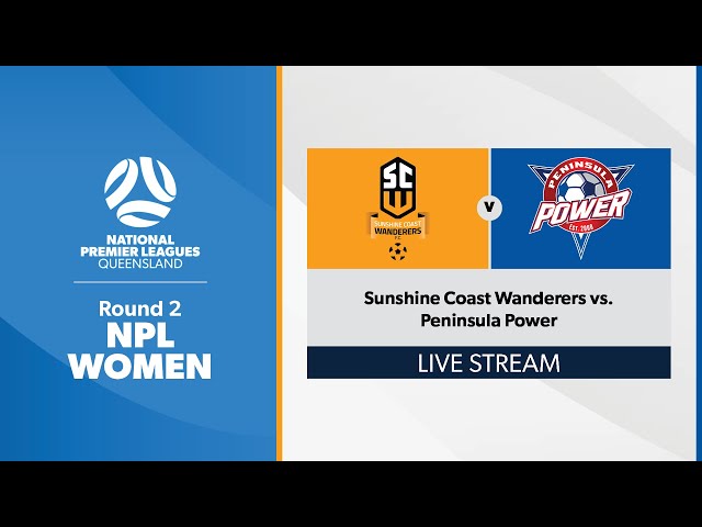 NPL Women Round 2 - Sunshine Coast Wanderers vs. Peninsula Power