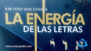 ¿Sabías que las letras tienen energía? Rab Yosef Zonana nos explica