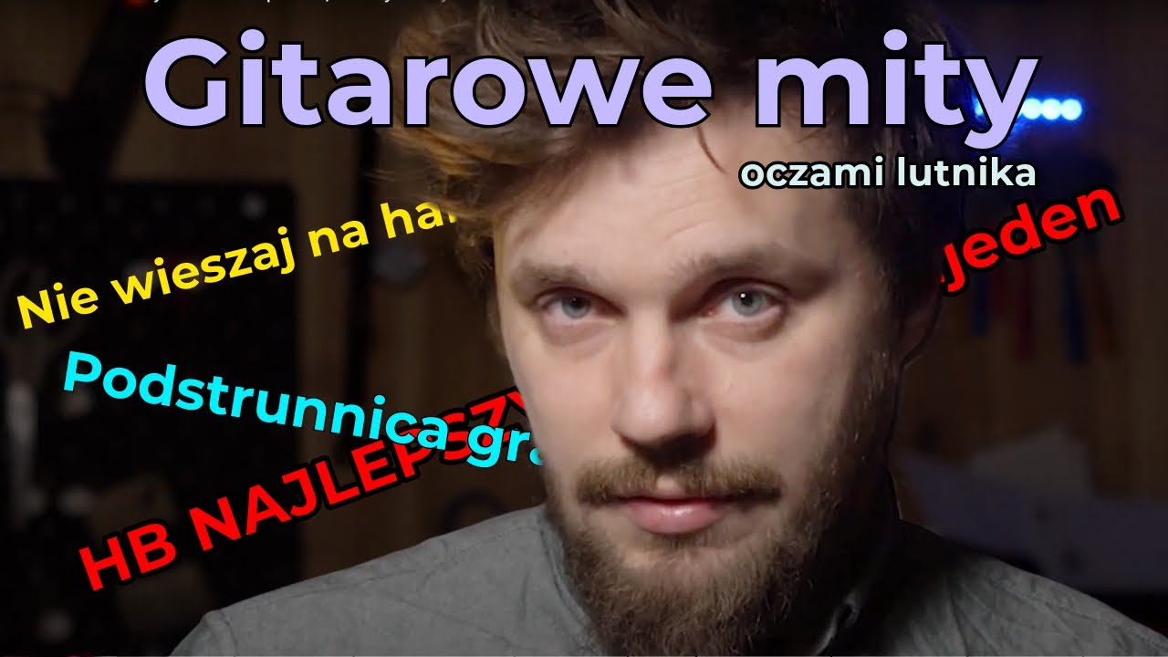 9 Lutniczo-Gitarowych MITÓW. Sprawdź, w który wierzyłeś ! | Felietony PG #3