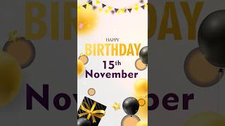 15 November – A Day to Celebrate #birthday #usa #happybirthday #countdown #worldwide