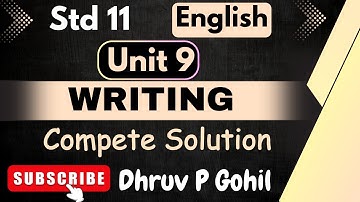 Std 11 | English | Unit 9 | Read 1 | Writing | complete solution | Dhruv P Gohil