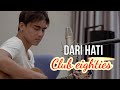 Charly Van Houten - Dari Hati ( Club Eighties ) - (Official Live Acoustic Cover 140)