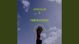 Video thumbnail of "Attic Club - Half as a Mess"